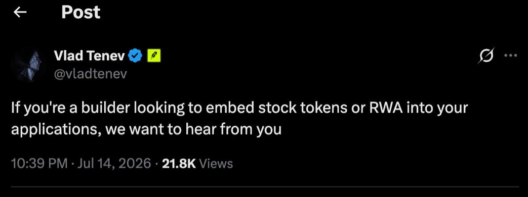 Tweet by Vlad Tenev: If you're a builder looking to embed stock tokens or RWA into your applications, we want to hear from you